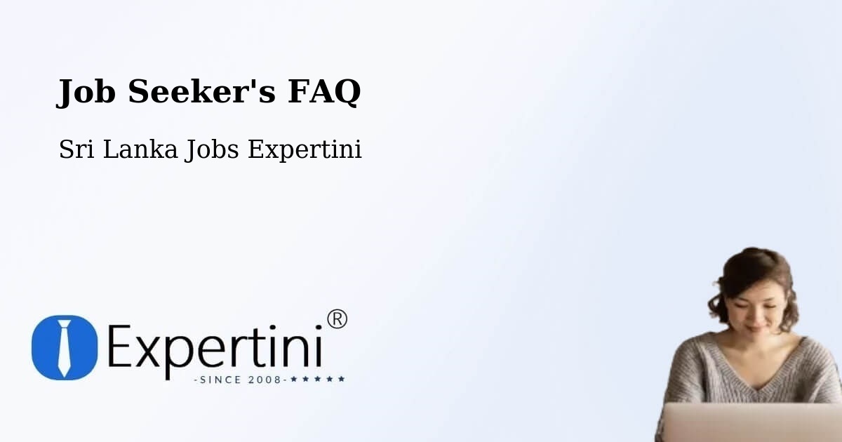 Job Seeker FAQ – Colombo - Sri Lanka Jobs Expertini